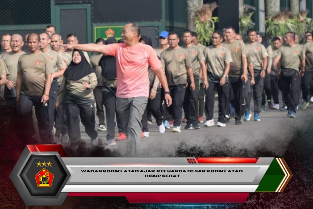 Wadankodiklatad Ajak Keluarga Besar Kodiklatad Hidup Sehat