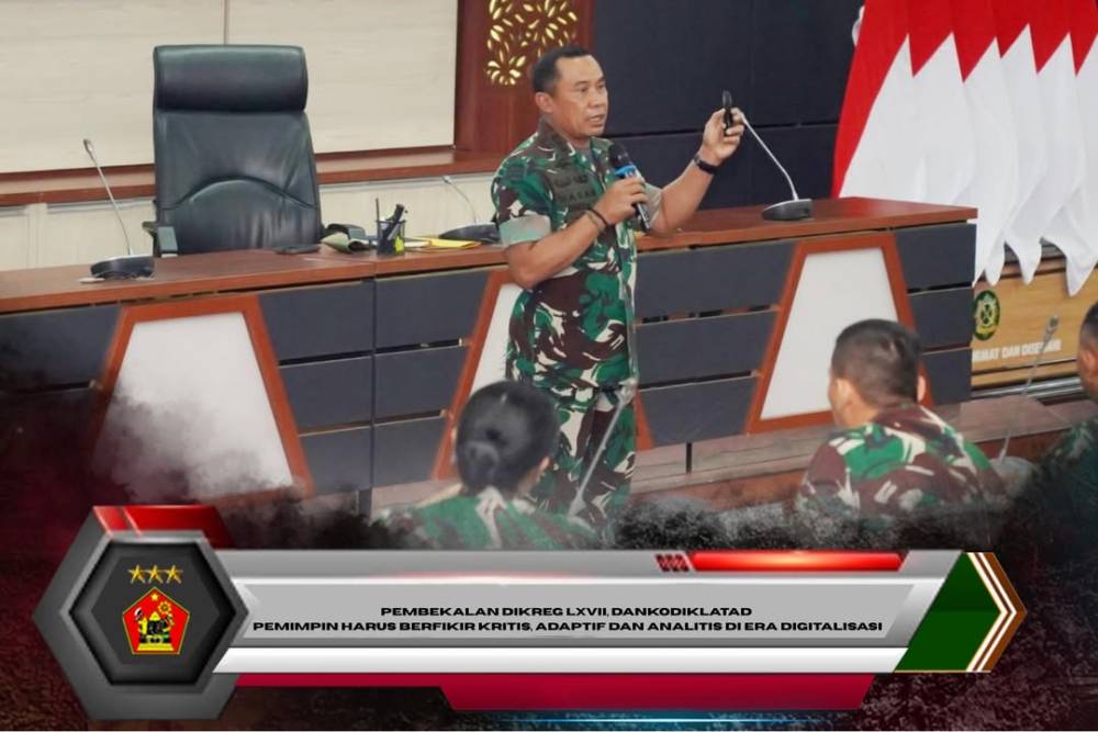 Pembekalan Dikreg LXVII,Dankodiklatad: Pemimpin Harus Berfikir Kritis,Adaptif dan analitis di era digitalisasi