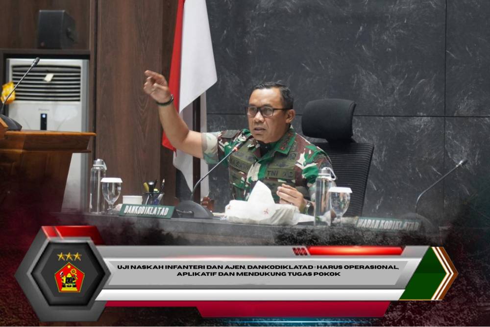 Uji Naskah Infanteri dan Ajen, Dankodiklatad : Harus Operasional, Aplikatif dan Mendukung Tugas Pokok