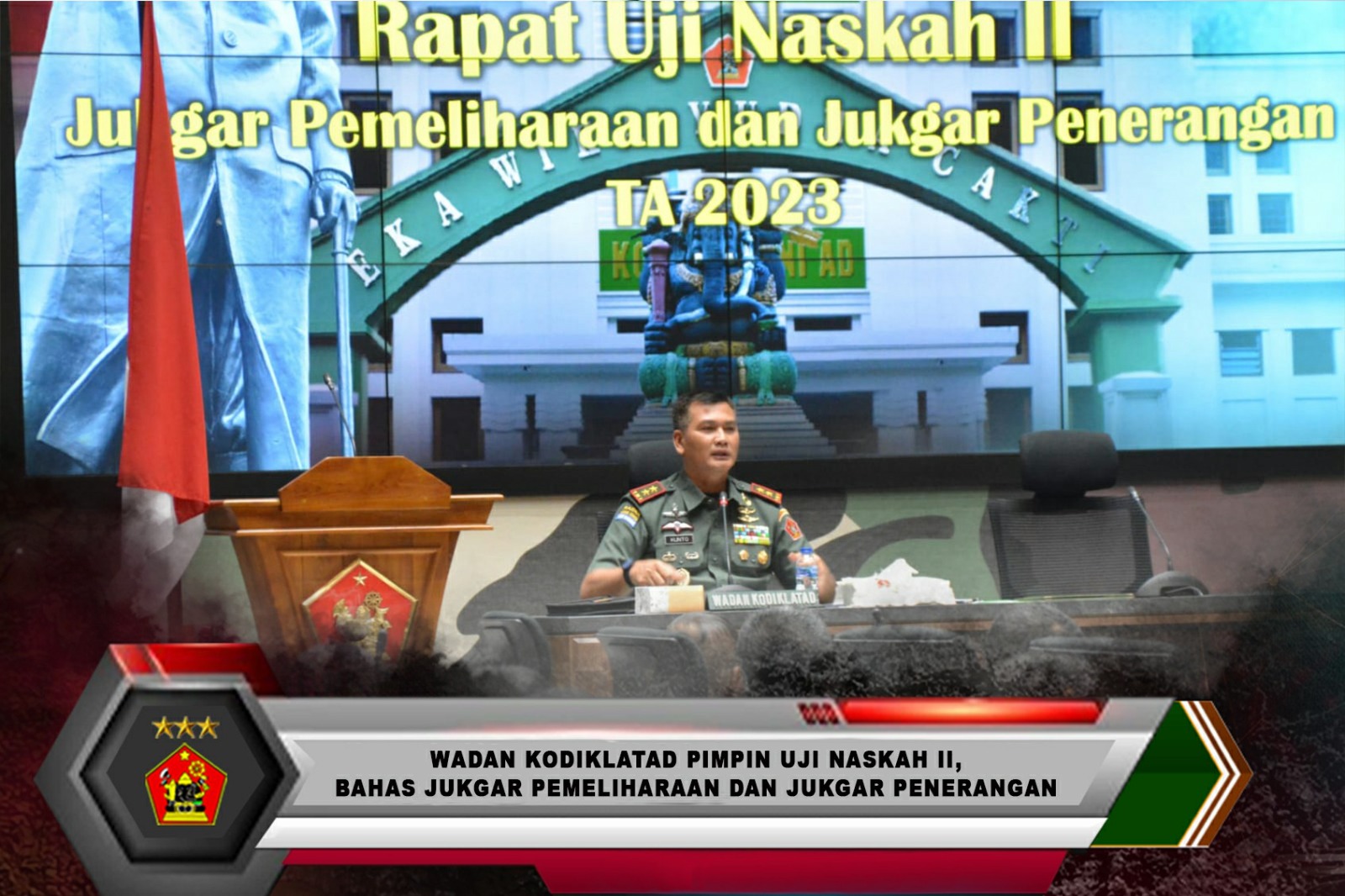 Wadan Kodiklatad Pimpin Uji Naskah II Bahas Jukgar Pemeliharaan dan Jukgar Penerangan