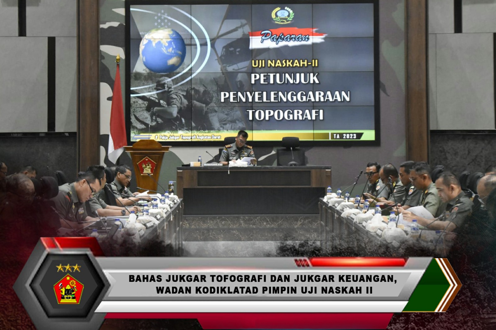 Bahas Jukgar Topografi dan Jukgar Keuangan Wadan Kodiklatad Pimpin Uji Naskah II