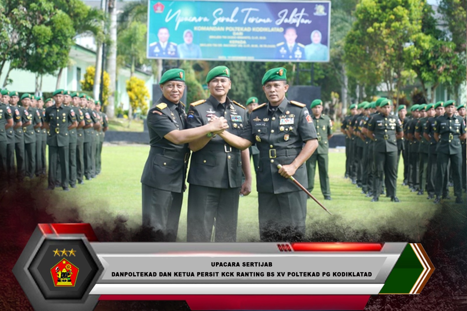 UPACARA SERTIJAB DANPOLTEKAD KODIKLATAD DAN KETUA PERSIT KCK RANTING BS XV POLTEKAD PG KODIKLATAD